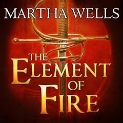 The Element of Fire Audiobook By Martha Wells cover art