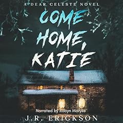 Come Home, Katie: A Dear Celeste Novel Audiolibro Por J.R. Erickson arte de portada