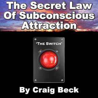 The Switch: The Secret Law of Subconscious Attraction Audiobook By Craig Beck cover art