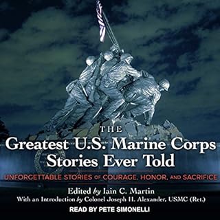 The Greatest U.S. Marine Corps Stories Ever Told Audiobook By Iain Martin, Colonel Joseph H. Alexander - introduction cover a