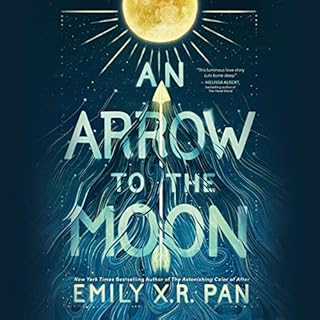 An Arrow to the Moon Audiolibro Por Emily X.R. Pan arte de portada