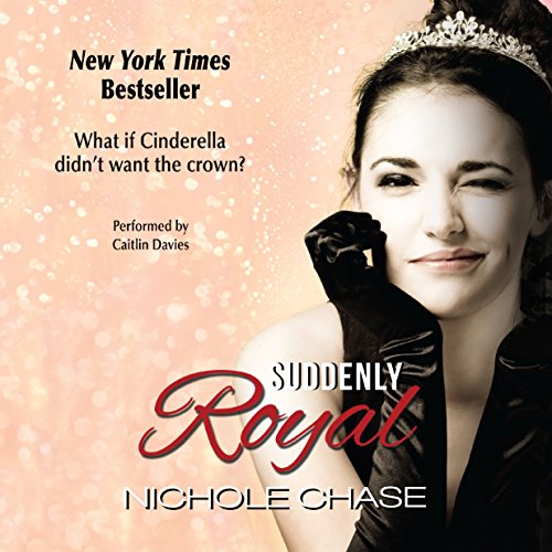 Suddenly Royal Audiobook By Nichole Chase cover art