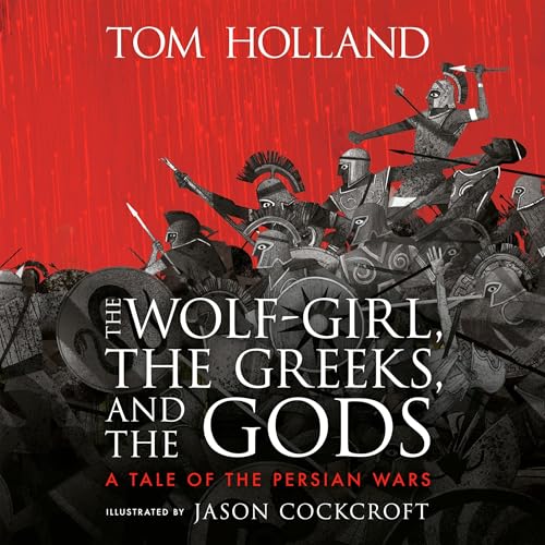 The Wolf-Girl, the Greeks, and the Gods Audiolivro Por Tom Holland capa