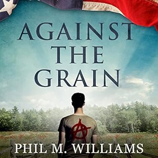 Against the Grain Audiobook By Phil M. Williams cover art