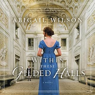 Within These Gilded Halls Audiobook By Abigail Wilson cover art