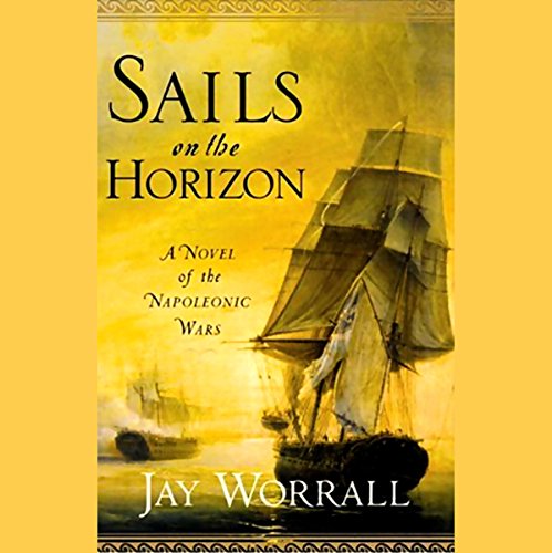 Sails on the Horizon Audiobook By Jay Worrall cover art