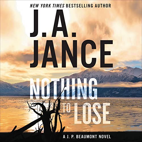 Nothing to Lose Audiobook By J. A. Jance cover art