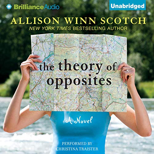 The Theory of Opposites Audiobook By Allison Winn Scotch cover art