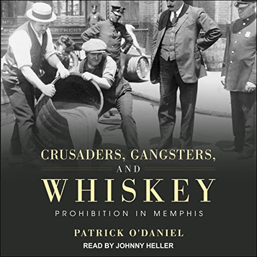 Crusaders, Gangsters, and Whiskey Audiolivro Por Patrick O'Daniel capa