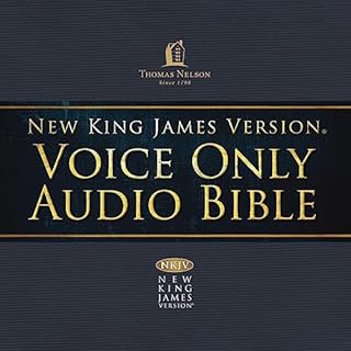 Voice Only Audio Bible—New King James Version, NKJV (Narrated by Bob Souer): Complete Bible Audiobook By Thomas Nelson 