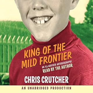 King of the Mild Frontier Audiobook By Chris Crutcher cover art