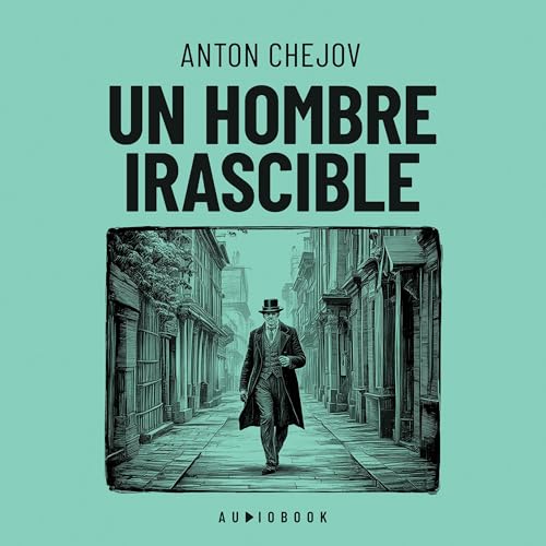 Un hombre irascible Audiolibro Por Anton Chejov arte de portada