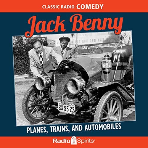 Jack Benny: Planes, Trains & Automobiles Audiolivro Por Original Radio Broadcast capa