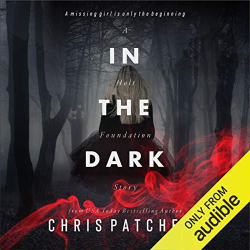 In the Dark Audiobook By Chris Patchell cover art