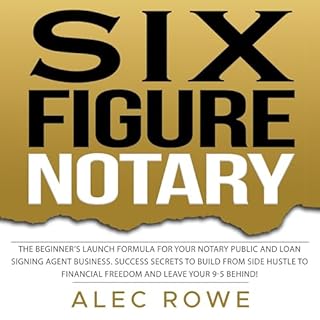 Six Figure Notary Audiobook By Alec Rowe cover art