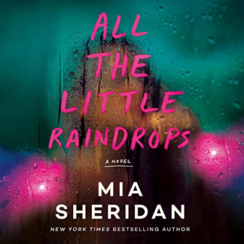 All the Little Raindrops Audiolibro Por Mia Sheridan arte de portada