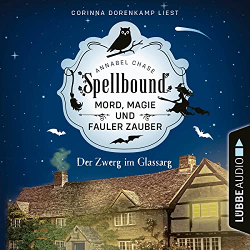 Spellbound - Der Zwerg im Glassarg Audiolivro Por Annabel Chase, Ulrike Gerstner - Übersetzer capa