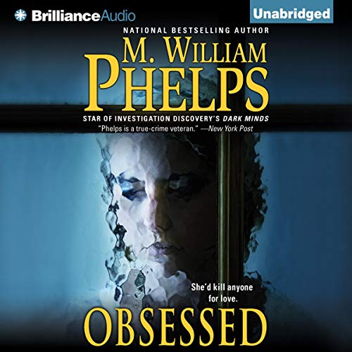 Obsessed Audiobook By M. William Phelps cover art