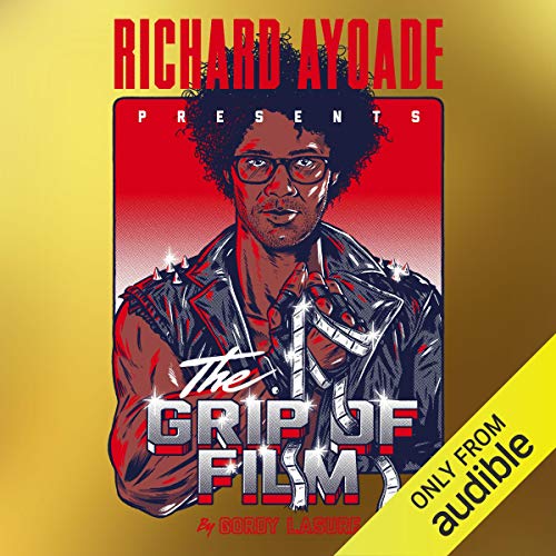 The Grip of Film Audiobook By Richard Ayoade cover art