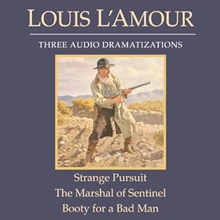 Strange Pursuit - The Marshal of Sentinel - Booty for a Bad Man (Dramatized) Audiobook By Louis L'Amour cover art