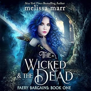 The Wicked & the Dead Audiobook By Melissa Marr cover art