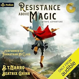 Resistance Above Magic: A LitRPG Adventure Audiolibro Por B.T. Narro, Beatrix Grinn arte de portada