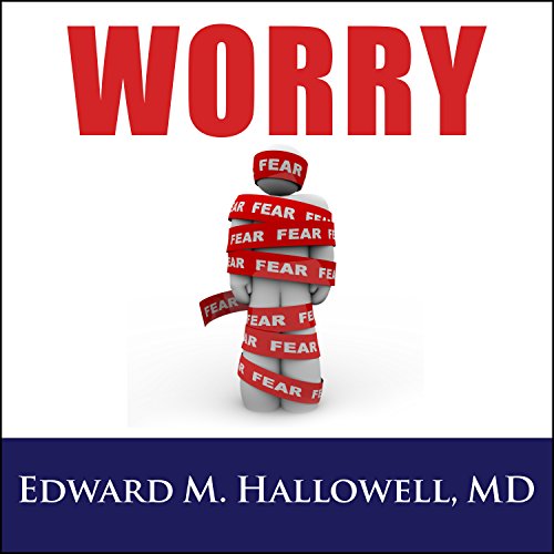 Worry Audiobook By Edward M. Hallowell MD cover art