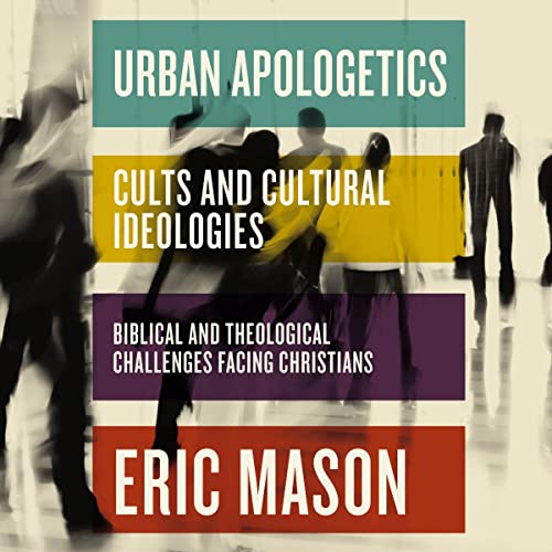 Urban Apologetics: Cults and Cultural Ideologies cover art