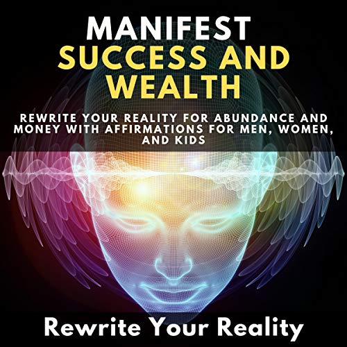 Manifest Success and Wealth Audiolibro Por Rewrite Your Reality arte de portada