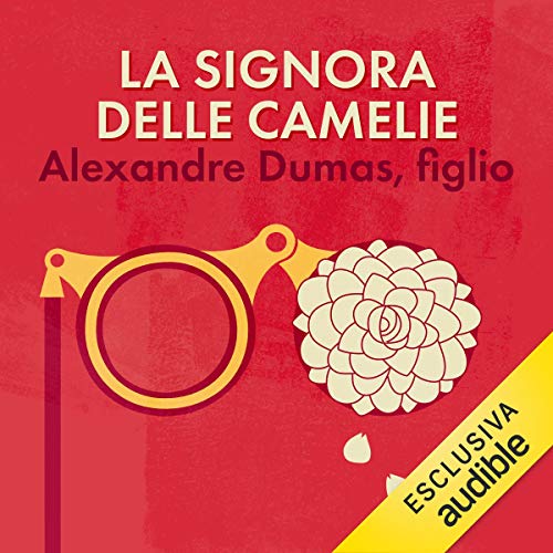 La signora delle camelie Audiobook By Alexandre Dumas figlio cover art