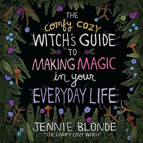 The Comfy Cozy Witch’s Guide to Making Magic in Your Everyday Life Audiolibro Por Jennie Blonde arte de portada