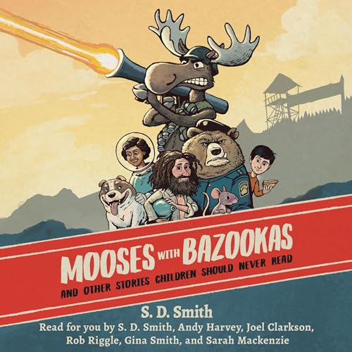 Mooses with Bazookas Audiolivro Por S. D. Smith capa