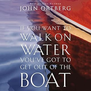 If You Want to Walk on Water, You've Got to Get Out of the Boat Audiolibro Por John Ortberg arte de portada