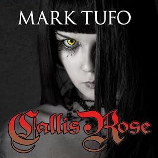 Callis Rose Audiobook By Mark Tufo cover art