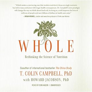 Whole Audiobook By T. Colin Campbell PhD/PhD, Howard Jacobson cover art