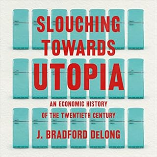 Slouching Towards Utopia Audiobook By J. Bradford DeLong cover art