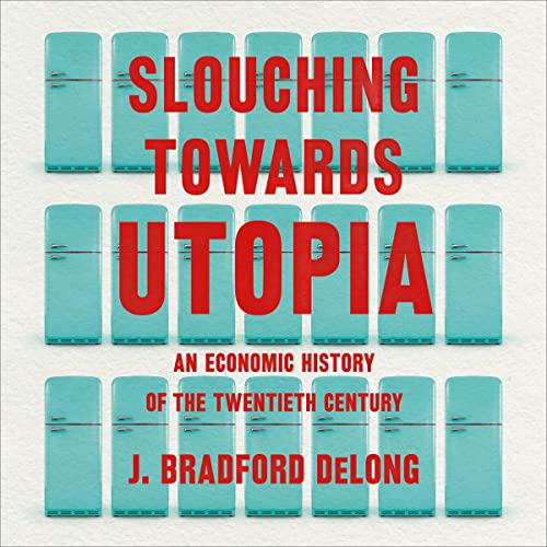 Slouching Towards Utopia Audiolibro Por J. Bradford DeLong arte de portada