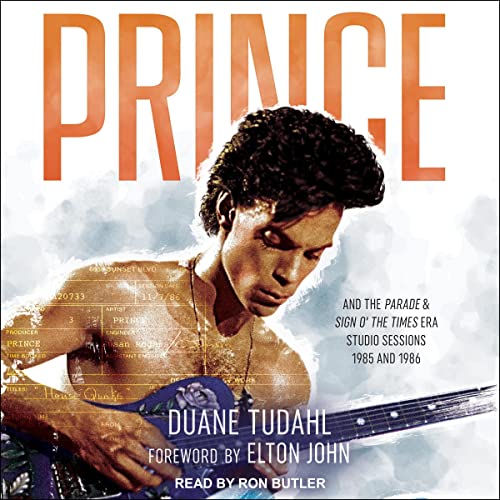 Prince and the Parade and Sign O' the Times Era Studio Sessions Audiolivro Por Duane Tudahl, Sir Elton John - foreword capa