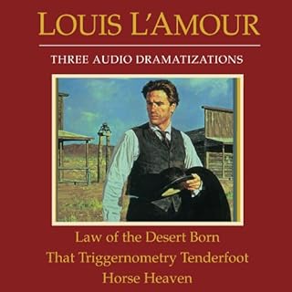 Law of the Desert Born - That Triggernometry Tenderfoot - Horse Heaven Audiobook By Louis L'Amour cover art