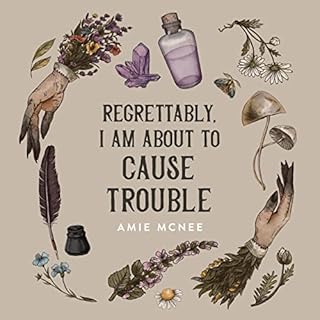 Regrettably, I am About to Cause Trouble Audiobook By Amie McNee cover art