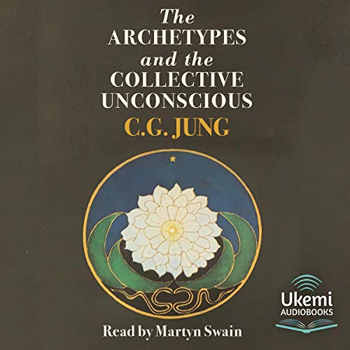 The Archetypes and the Collective Unconscious Audiobook By Carl Jung cover art