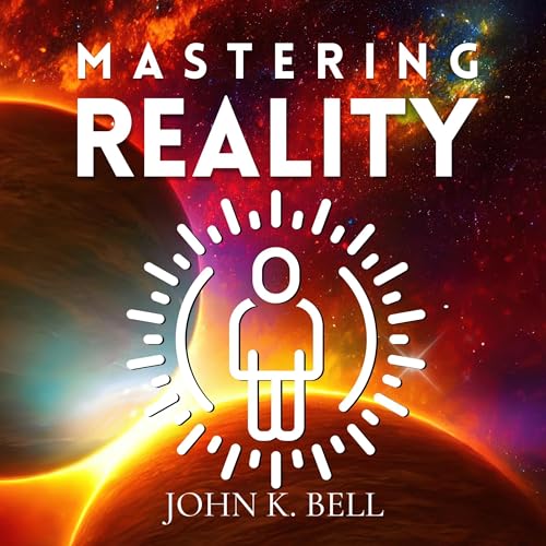 Mastering Reality Audiolibro Por John Bell arte de portada