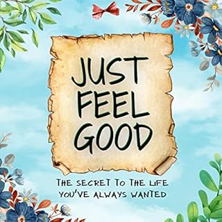 Just Feel Good Audiolibro Por Andrew Kap arte de portada