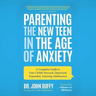 Parenting the New Teen in the Age of Anxiety Audiolibro Por Dr. John Duffy arte de portada