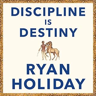 Discipline Is Destiny Audiobook By Ryan Holiday cover art