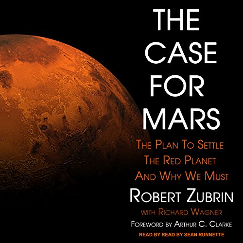 The Case for Mars Audiobook By Robert Zubrin, Richard Wagner, Arthur C. Clarke - Foreword cover art