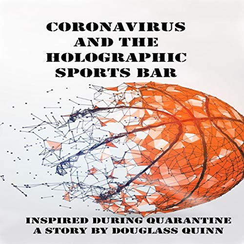 Coronavirus and the Holographic Sports Bar cover art