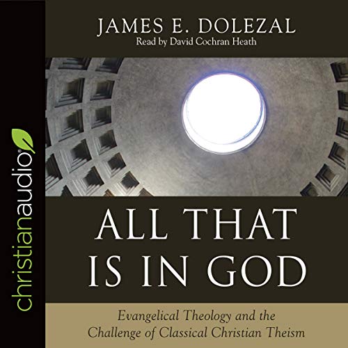 All That Is in God Audiobook By James E. Dolezal cover art