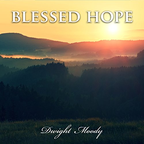 Blessed Hope Audiobook By D.L. Moody cover art