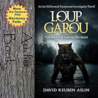 Loup-Garou: The Beast of Harmony Falls Audiobook By David Reuben Aslin cover art